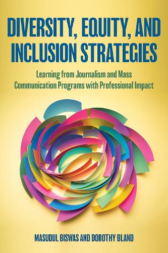 Паперова книга «Diversity, Equity, and Inclusion Strategies: Learning from Journalism and Mass Communication Programs with Professional Impact», авторів Дороті Бланд, Масудул Бісвас - фото №1