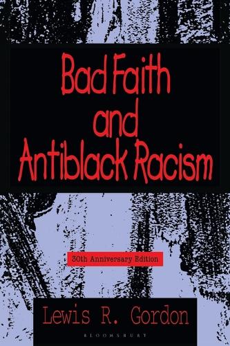 Паперова книга «Bad Faith and Antiblack Racism: 30th Anniversary Edition», автор Льюїс Р. Гордон - фото №1