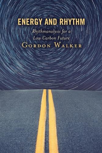 Бумажная книга «Energy and Rhythm: Rhythmanalysis for a Low Carbon Future», автор Гордон Уокер - фото №1