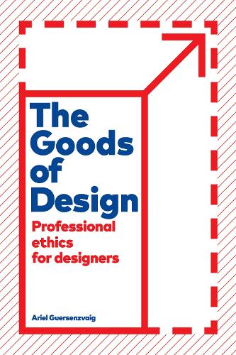Паперова книга «The Goods of Design: Professional Ethics for Designers», автор Аріель Герценцвайг - фото №1