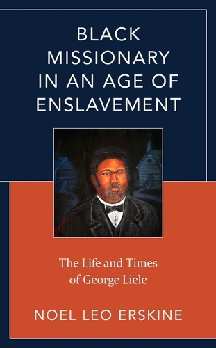 [object Object] «Black Missionary in an Age of Enslavement: The Life and Times of George Liele», автор Ноэль Лео Эрскин - фото №1
