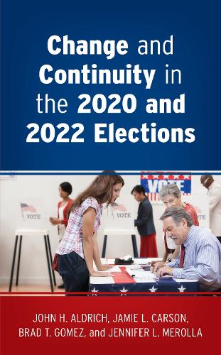 Бумажная книга «Change and Continuity in the 2020 and 2022 Elections», авторов Брэд Т. Гомес, Джейми Л. Карсон, Дженнифер Л. Меролла, Джон Х. Олдрич - фото №1