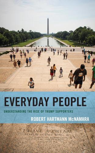 Бумажная книга «Everyday People: Understanding the Rise of Trump Supporters», автор Роберт Хартманн Макнамара - фото №1