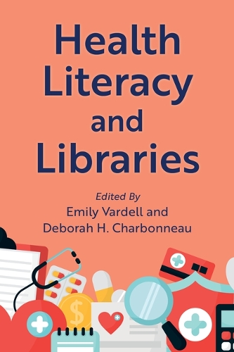 Паперова книга «Health Literacy and Libraries», авторів Дебора Шарбонно, Емілі Варделл - фото №1