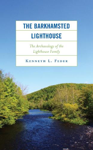 Бумажная книга «The Barkhamsted Lighthouse: The Archaeology of the Lighthouse Family», автор Кеннет Л. Федер - фото №1