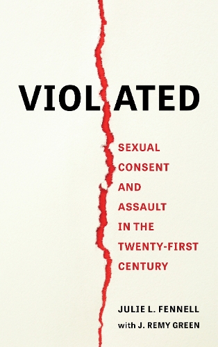 Бумажная книга «Violated: Sexual Consent and Assault in the Twenty-First Century», автор Дж. Реми Грин - фото №1