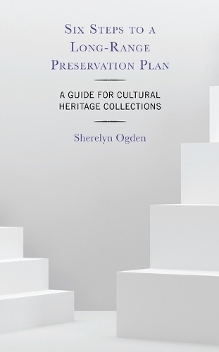 Бумажная книга «Six Steps to a Long-Range Preservation Plan: A Guide for Cultural Heritage Collections», автор Шерелин Огден - фото №1