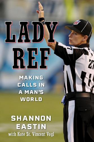 Паперова книга «Lady Ref: Making Calls in a Man's World», автор Шеннон Істін - фото №1