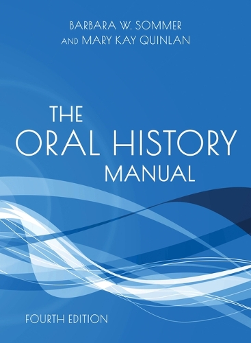 Бумажная книга «The Oral History Manual», авторов Барбара В. Зоммер, Мэри Кэй Куинлан - фото №1