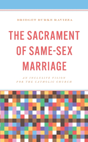 Бумажная книга «The Sacrament of Same-Sex Marriage: An Inclusive Vision for the Catholic Church», автор Бриджет Берк Равицца - фото №1