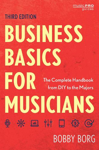 Бумажная книга «Business Basics for Musicians: The Complete Handbook from DIY to the Majors», автор Бобби Борг - фото №1
