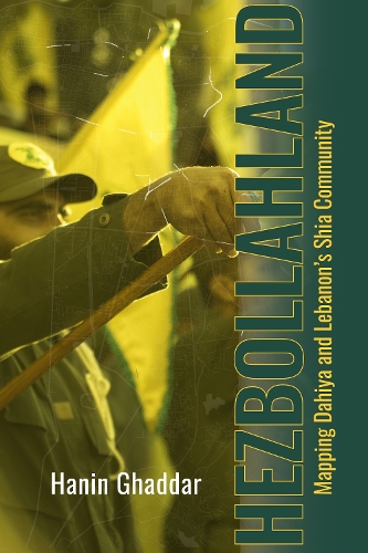Бумажная книга «Hezbollahland: Mapping Dahiya and Lebanon's Shia Community», автор Ханин Гаддар - фото №1