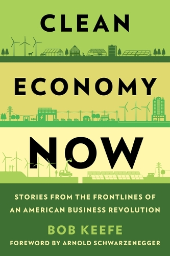 Бумажная книга «Clean Economy Now: Stories from the Frontlines of an American Business Revolution», автор Боб Киф - фото №1