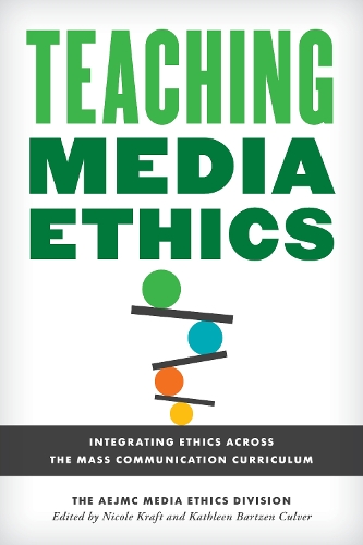 Бумажная книга «Teaching Media Ethics: Integrating Ethics Across the Mass Communication Curriculum» - фото №1