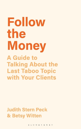 Паперова книга «Follow the Money: A Guide to Talking About the Last Taboo Topic with Your Clients», автор Джудіт Стерн Пек - фото №1