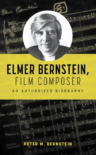 Бумажная книга «Elmer Bernstein, Film Composer: An Authorized Biography», автор Питер М. Бернштейн - фото №1