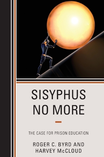 Бумажная книга «Sisyphus No More: The Case for Prison Education», авторов Харви Макклауд, Роджер К. Берд - фото №1