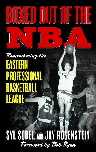 Паперова книга «Boxed out of the NBA: Remembering the Eastern Professional Basketball League», авторів Джей Розенштейн, Сіл Собел - фото №1