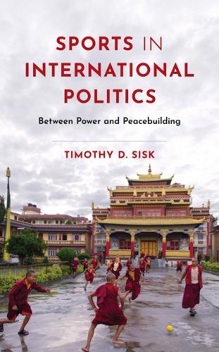 Бумажная книга «Sports in International Politics: Between Power and Peacebuilding», автор Тимоти Д. Сиск - фото №1