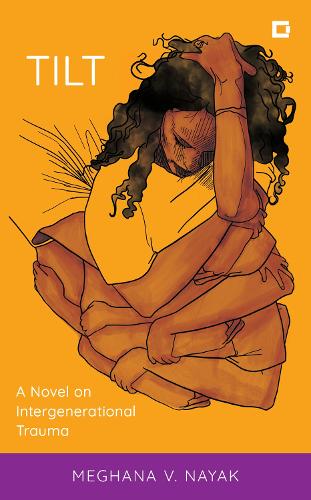 Бумажная книга «Tilt: A Novel on Intergenerational Trauma», автор Мегхана В. Наяк - фото №1