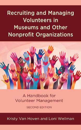 Бумажная книга «Recruiting and Managing Volunteers in Museums and Other Nonprofit Organizations: A Handbook for Volunteer Management», авторов Кристи Ван Ховен, Лони Веллман - фото №1