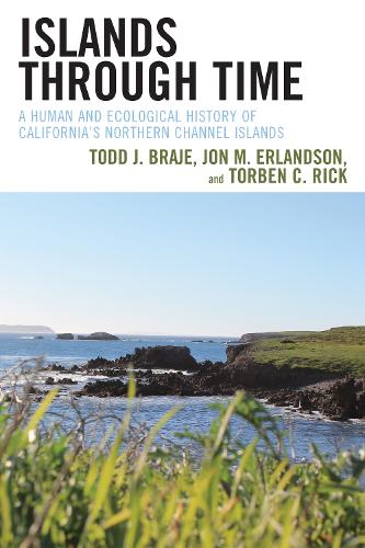 Бумажная книга «Islands through Time: A Human and Ecological History of California's Northern Channel Islands», авторов Джон М. Эрландсон, Тодд Дж. Браже, Торбен К. Рик - фото №1