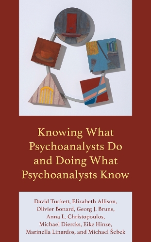 Бумажная книга «Knowing What Psychoanalysts Do and Doing What Psychoanalysts Know», авторов Анна Л. Кристопулос, Дэвид Такетт, Эйке Хинце, Элизабет Эллисон, Георг Дж. Брунс, Маринелла Линардос, Майкл Дьеркс, Майкл Шебек, Оливье Бонар - фото №1