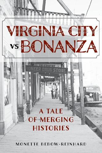 Паперова книга «Virginia City vs Bonanza: A Tale of Merging Histories», автор Монетт Бебоу-Райнхард - фото №1