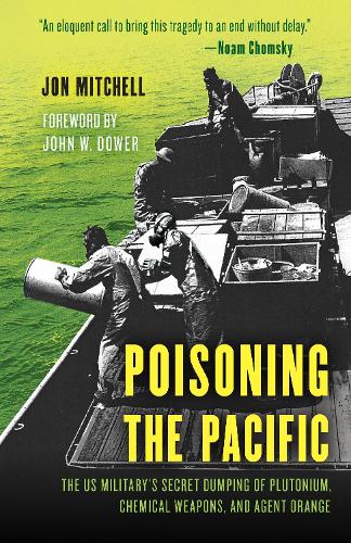Бумажная книга «Poisoning the Pacific: The US Military's Secret Dumping of Plutonium, Chemical Weapons, and Agent Orange» - фото №1