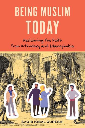 Бумажная книга «Being Muslim Today: Reclaiming the Faith from Orthodoxy and Islamophobia», автор Сакиб Икбал Куреши - фото №1