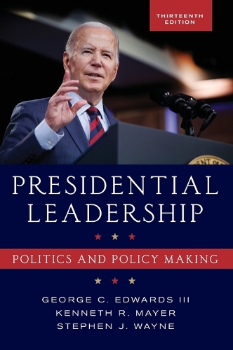 Бумажная книга «Presidential Leadership: Politics and Policy Making», автор Стивен Дж. Уэйн - фото №1