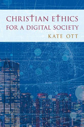 Бумажная книга «Christian Ethics for a Digital Society», автор Кейт Отт - фото №1