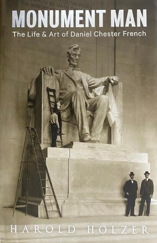 Паперова книга «Monument Man: The Life & Art of Daniel Chester French», автор Гарольд Гольцер - фото №1