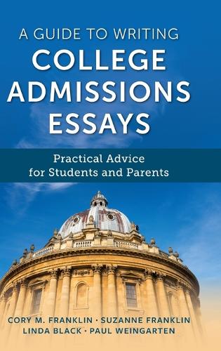 Паперова книга «A Guide to Writing College Admissions Essays: Practical Advice for Students and Parents», авторів Корі М. Франклін, Лінда Блек, Пол Вайнгартен, Сюзанна Франклін - фото №1