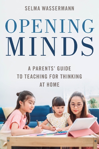 Бумажная книга «Opening Minds: A Parents' Guide to Teaching for Thinking at Home», автор Сельма Вассерман - фото №1