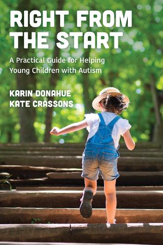 [object Object] «Right from the Start: A Practical Guide for Helping Young Children with Autism», авторів Карін Донахью, Кейт Крассонс - фото №1