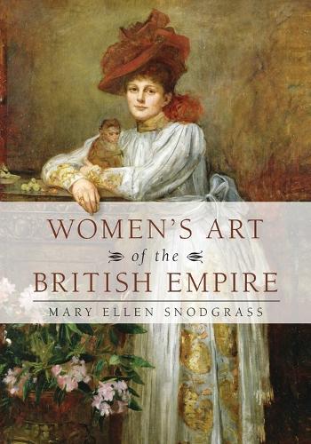 Бумажная книга «Women's Art of the British Empire», автор Мэри Эллен Снодграсс - фото №1