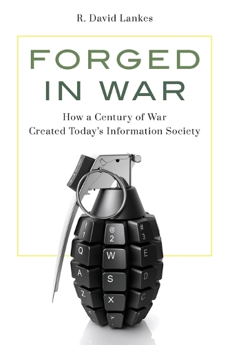Паперова книга «Forged in War: How a Century of War Created Today’s Information Society», автор Р. Девід Ленкес - фото №1