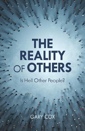Паперова книга «The Reality of Others: Is Hell Other People?», автор Ґері Кокс - фото №1