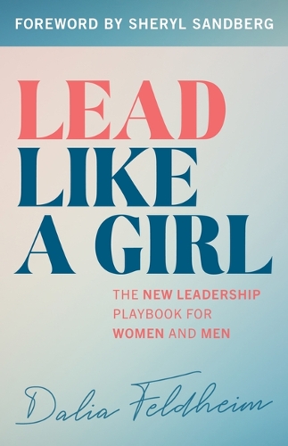Бумажная книга «Lead Like a Girl: The New Leadership Playbook for Women and Men», автор Далия Фельдхейм - фото №1