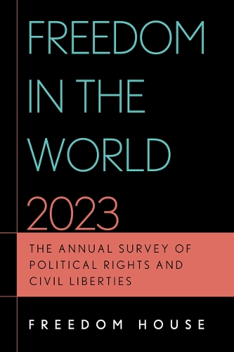 Бумажная книга «Freedom in the World 2023: The Annual Survey of Political Rights and Civil Liberties», автор Freedom House - фото №1