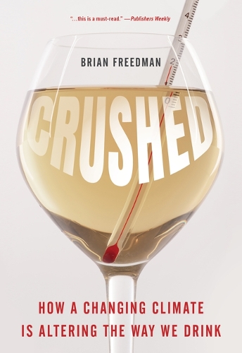 Бумажная книга «Crushed: How a Changing Climate Is Altering the Way We Drink», автор Брайан Фридман - фото №1