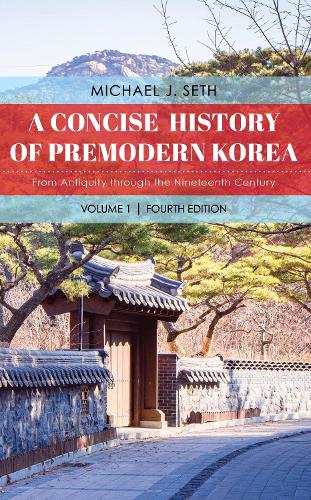 Бумажная книга «A Concise History of Premodern Korea: From Antiquity through the Nineteenth Century», автор Майкл Дж. Сет - фото №1