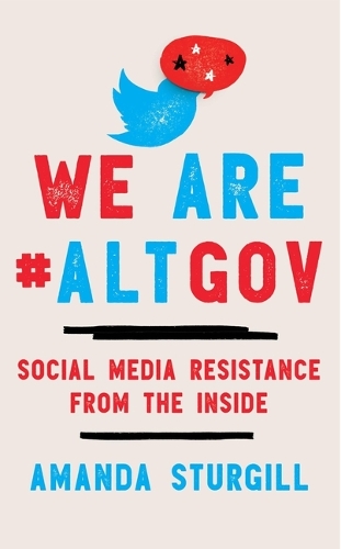 Бумажная книга «We Are #ALTGOV: Social Media Resistance from the Inside», автор Аманда Стерджилл - фото №1