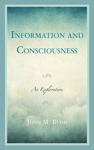 Бумажная книга «Information and Consciousness: An Exploration», автор Джон М. Бадд - фото №1