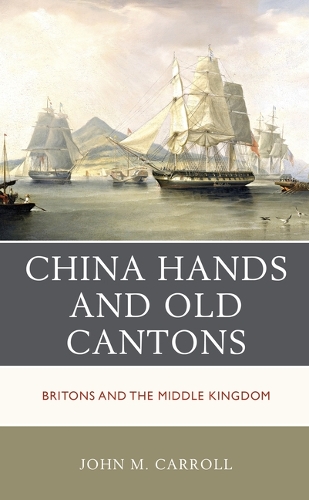 Паперова книга «China Hands and Old Cantons: Britons and the Middle Kingdom», автор Джон М. Керролл - фото №1