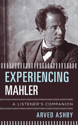 Паперова книга «Experiencing Mahler: A Listener's Companion», автор Арвед Ешбі - фото №1