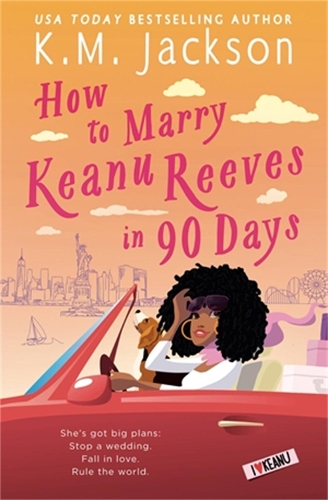 Бумажная книга «How to Marry Keanu Reeves in 90 Days», автор К. М. Джексон - фото №1
