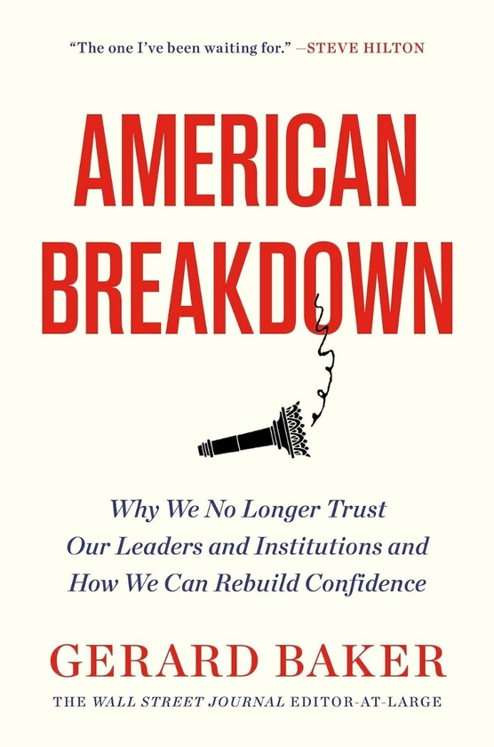 Бумажная книга «American Breakdown: Why We No Longer Trust Our Leaders and Institutions and How We Can Rebuild Confidence», автор Джерард Бейкер - фото №1