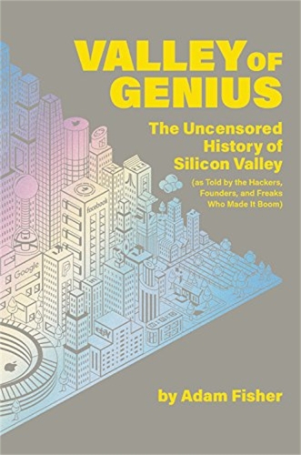 Паперова книга «Valley of Genius: The Uncensored History of Silicon Valley (As Told by the Hackers, Founders, and Freaks Who Made It Boom)», автор Адам Фішер - фото №1